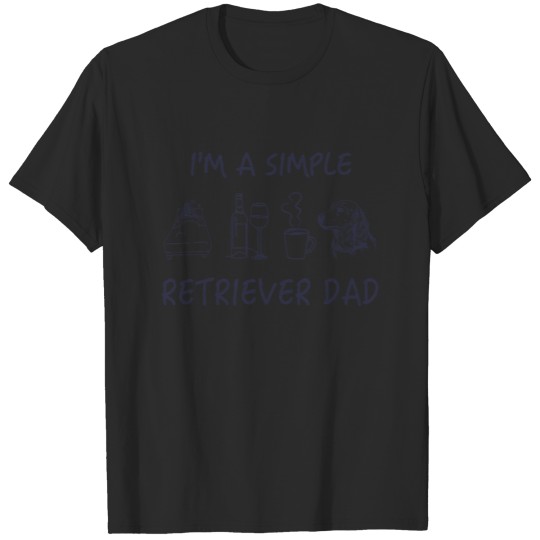 Discover I'm A Simple Retriever DAD Love Wine Coffee T-shirt