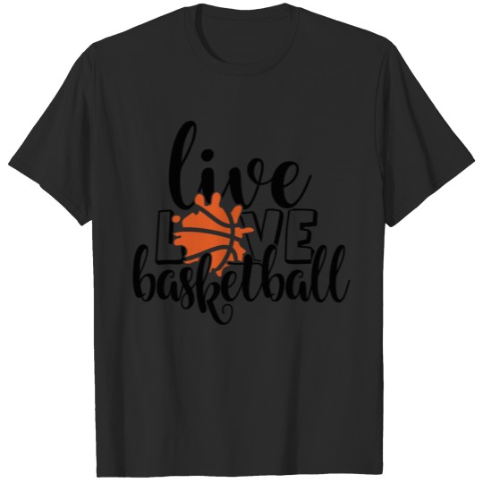 Discover Live Love Basketball T-shirt