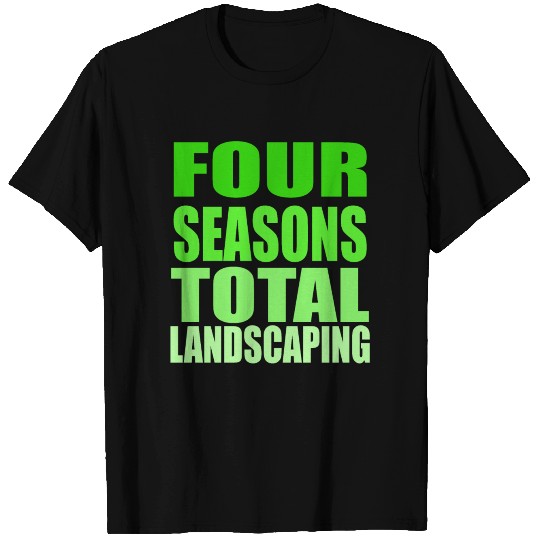 Four Seasons Total Landscaping T-shirt