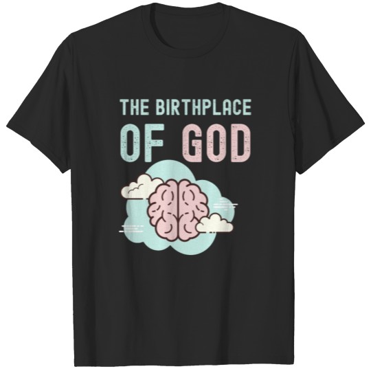 Discover The Birthplace of God T-shirt