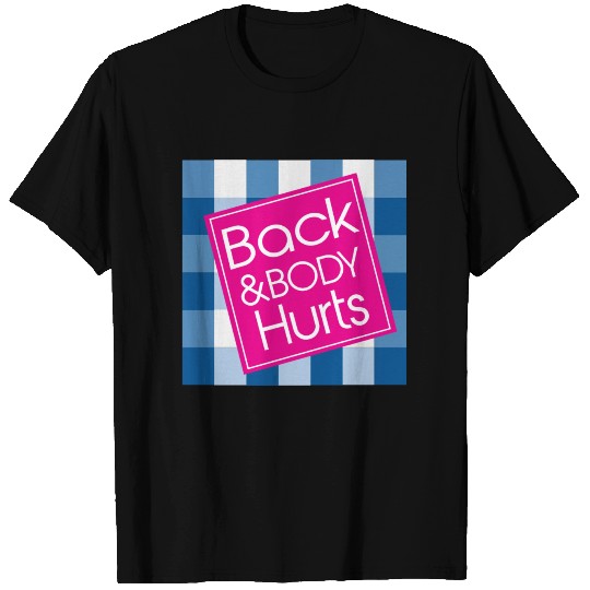 Back And Body Hurts Workout Funny Parody T-shirt