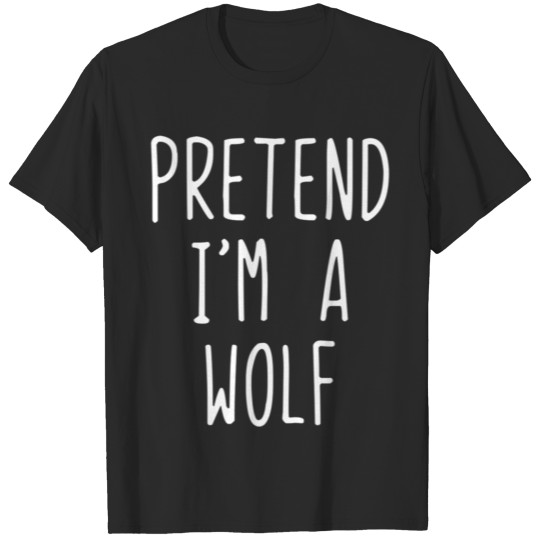 Discover Pretend I m A Wolf Costume Halloween Lazy Easy T T-shirt