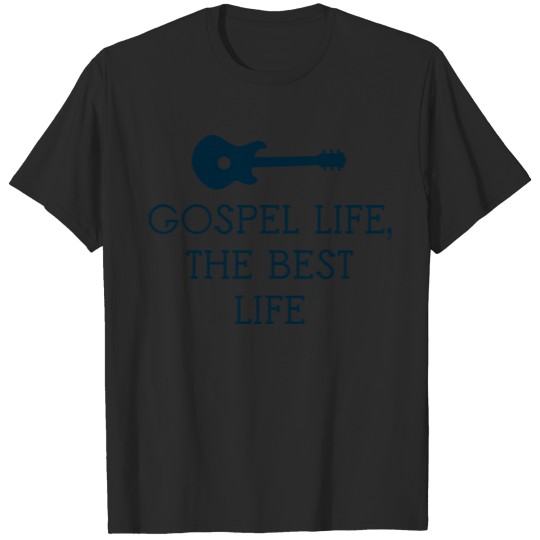 Discover Gospel Life, The Best Life - Guitar Music T-shirt
