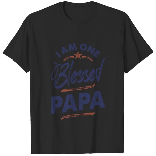 Discover I Am One Blessed Papa T-shirt