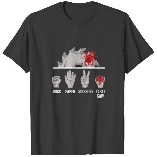 Funny Carpenter Rock Paper Scissors Tablesaw T-shirt