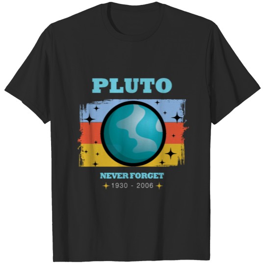 Discover Pluto Never Forget Planet and Solar System Pluto T-shirt