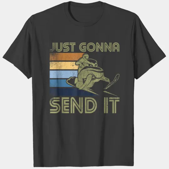 Just Gonna Send it Funny Snowmobile winter Gear T-shirt