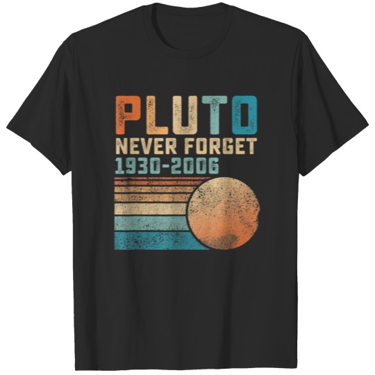 Discover Pluto never forget 1930 - 2006 T-shirt