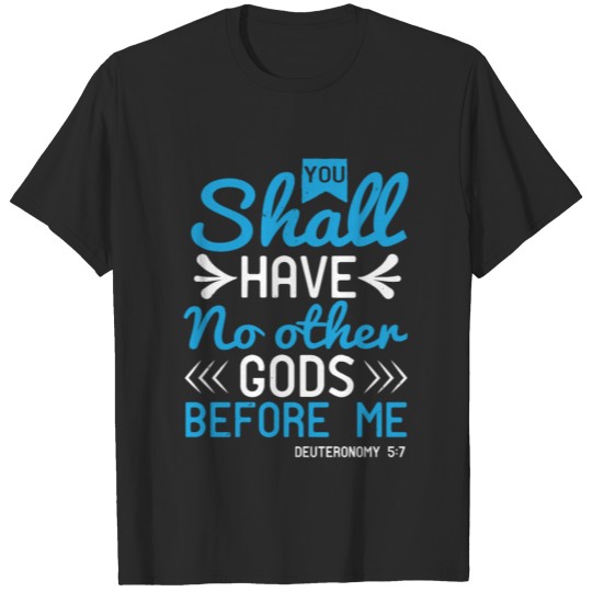 Discover You shall have no other gods before me T-shirt