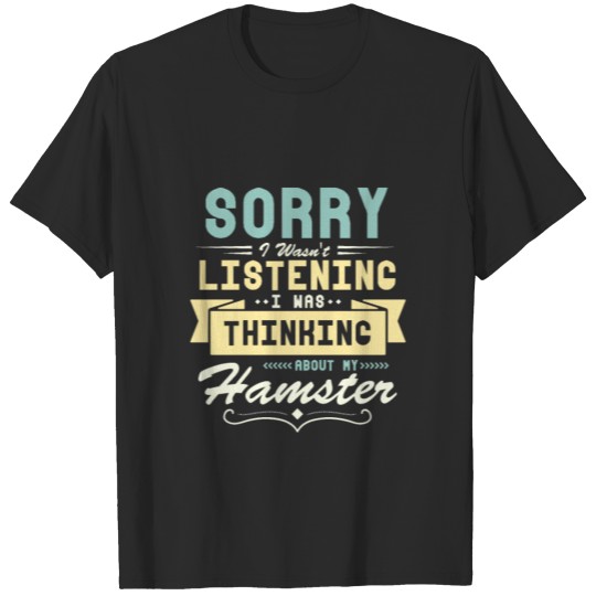 Discover Thinking About My Hamster Funny Saying T-shirt