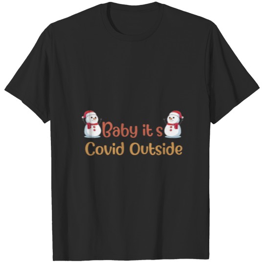 Discover Copy of Baby it's Covid Outside T-shirt