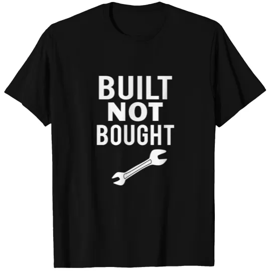 MECHANIC: built not bought T-shirt