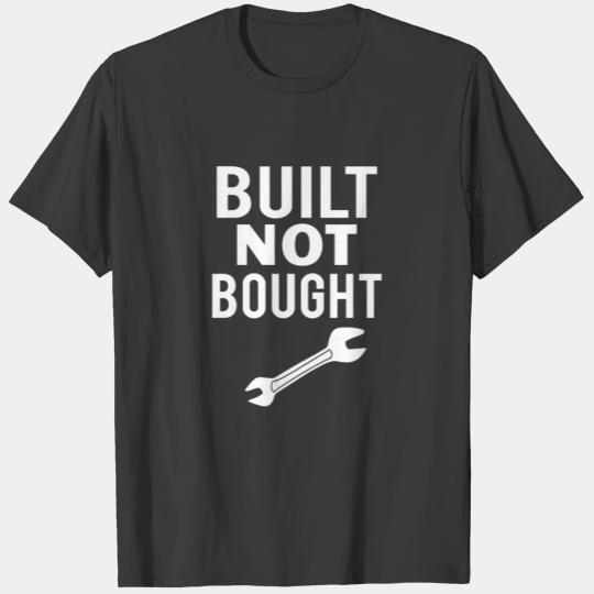 MECHANIC: built not bought T-shirt