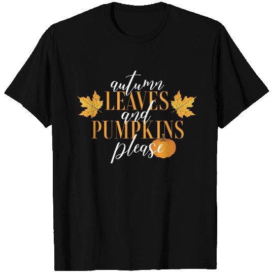 Autumn Leaves And Pumpkins Please T-shirt