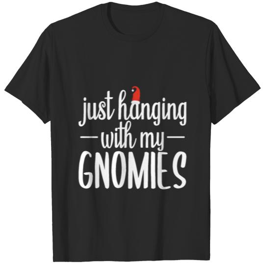 Discover just hanging with my gnomies T-shirt