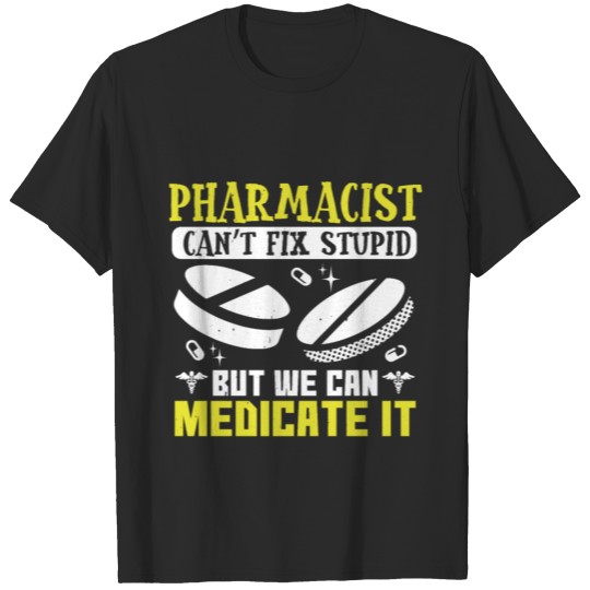 Discover I can't fix stupid Medication Pharmacy Technician T-shirt