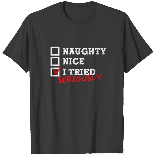 Naughty Or Nice I Tried Seriously Checklist Santa T-shirt