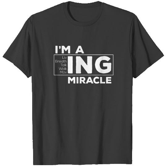 Discover I Am A Living Miracle T-shirt