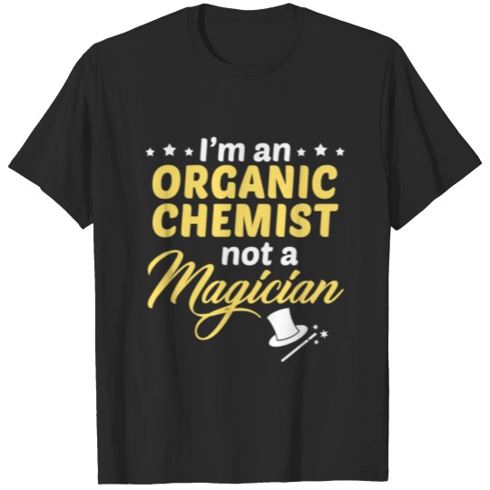Discover Organic Chemist not a Magican T-shirt