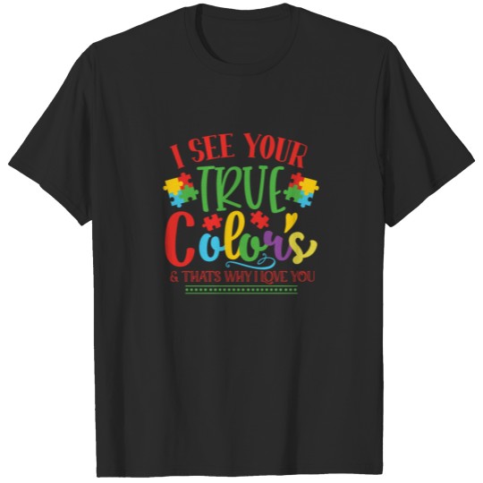Discover I See Your True Colors T-shirt