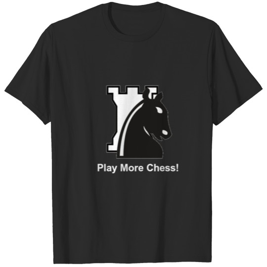 Discover Play More Chess! (WhtTxt) T-shirt