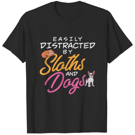 Discover Easily Distracted By Sloths And Dogs Animal Gift T-shirt