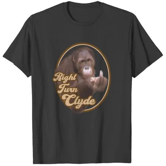 Right Turn Clyde Clint Eastwood Every Which Way T-shirt