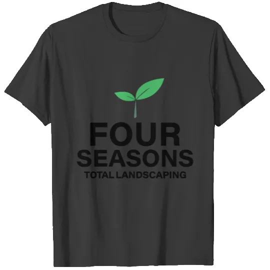 Four Seasons Total Landscaping merch T-shirt