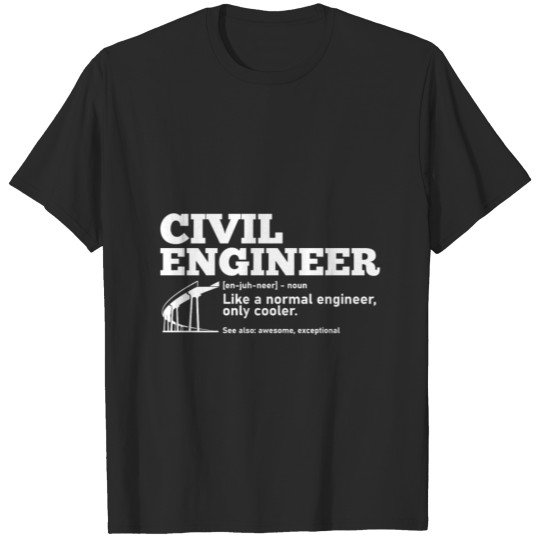 Civil Engineer Definition Funny Engineering Father T-shirt