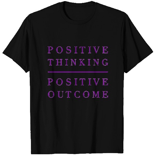 Positive Thinking Positive Outcome T-shirt