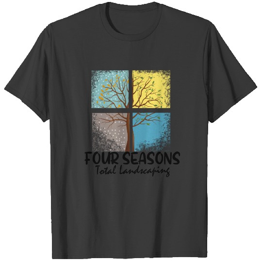 Four Seasons Total Landscaping T-shirt