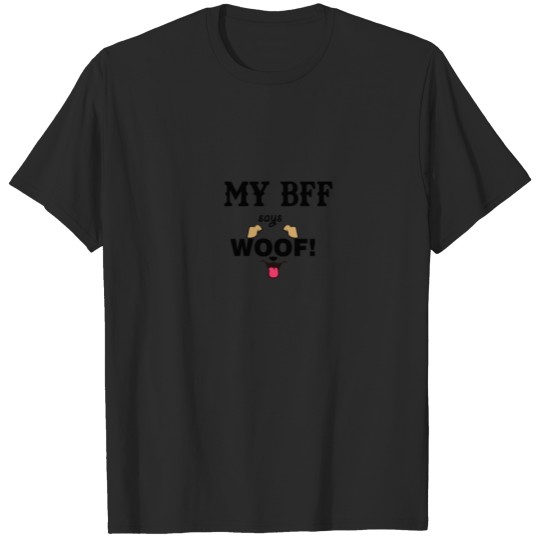 Discover my bff says woof T-shirt