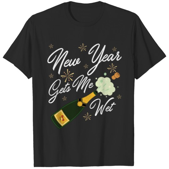 Discover Wet at New Year - Start 2021 Sexy Horny T-shirt