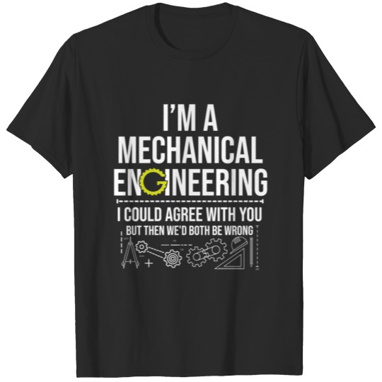 I Am A Mechanical Engineer T-shirt