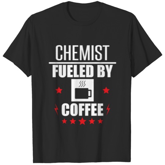 Discover Chemist Fueled By Coffee T-shirt