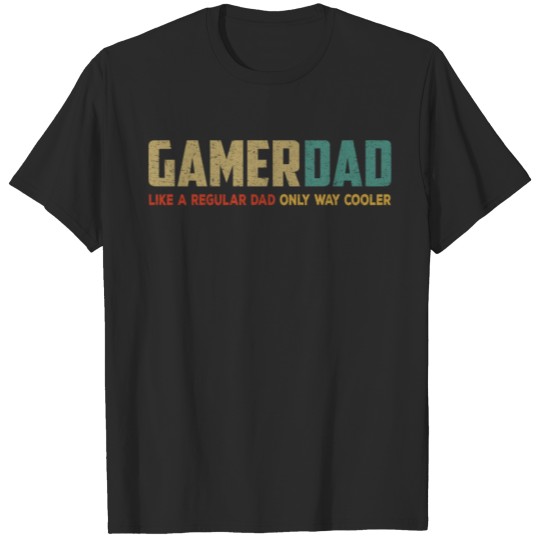 Discover Gamer Dad Like a Regular Dad Only Way Cooler T-shirt