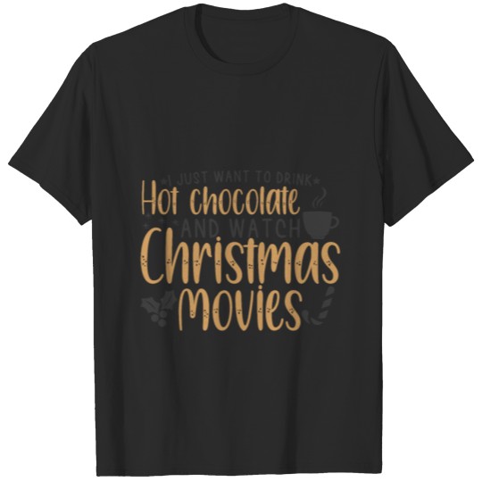 Discover i just want to drink hot chocolate and watch chris T-shirt