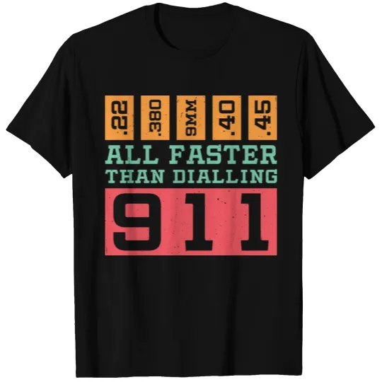 All Faster Than Dialing 911 T-shirt