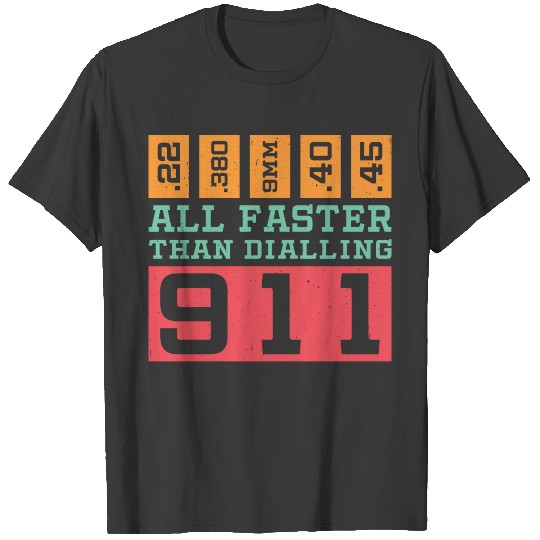 All Faster Than Dialing 911 T-shirt