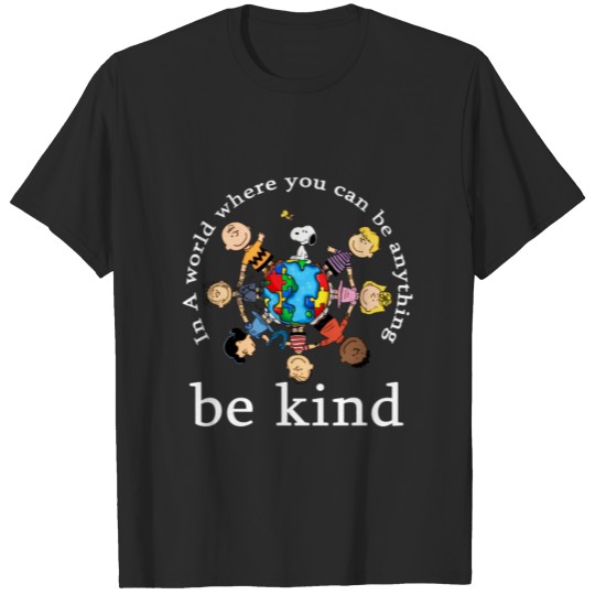 Discover In A World Where You Can Be Anything Be Kind Kindn T-shirt