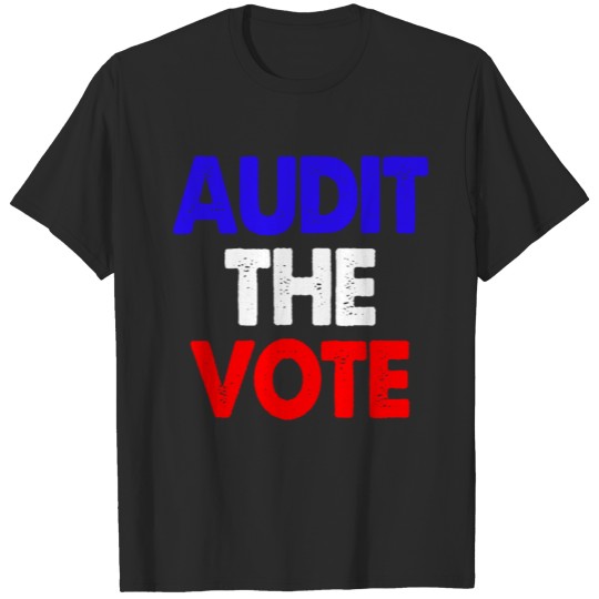 Discover 2020 Electoral Votings Audit The Vote Works Proper T-shirt