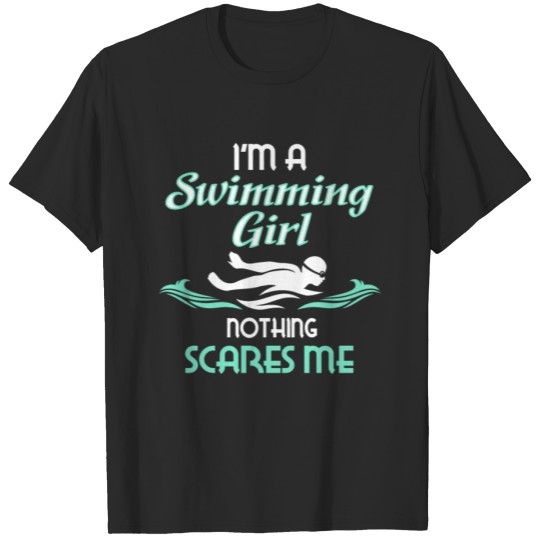Discover I'm swimming girl nothing scares me Swimmers T-shirt