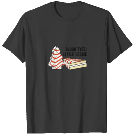 Blood Type Little Debbie Christmas Cakes Xmas Tree T-shirt