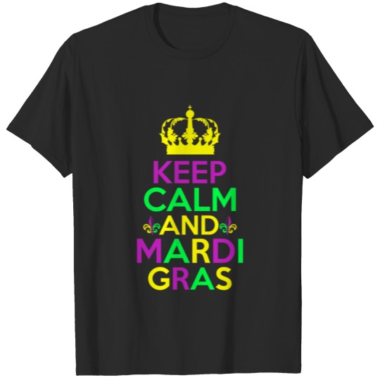 Discover Keep Calm and Mardi Gras T-shirt T-shirt