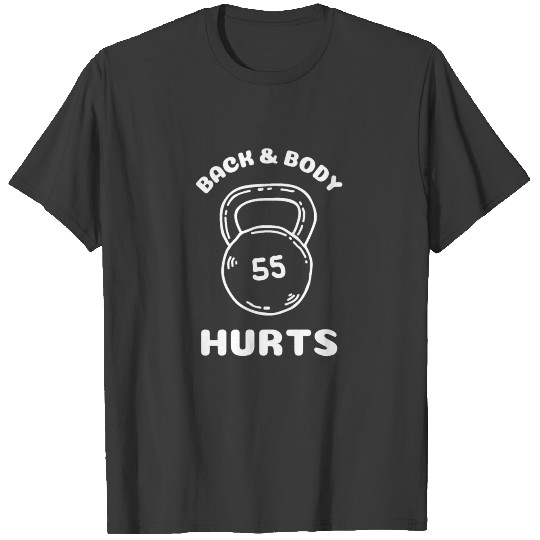 Back And Body Hurts T-shirt