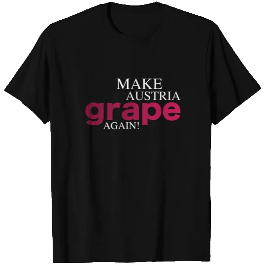 Make Austria Grape Again T-shirt