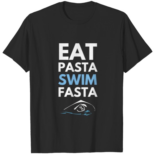 Discover Eat Pasta Swim Fasta | swim T-shirt