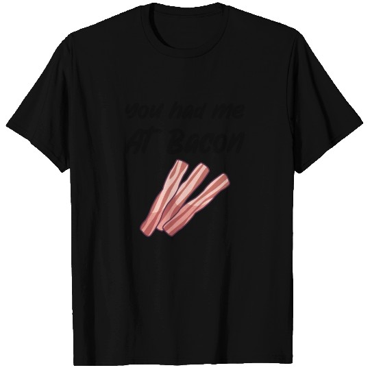 BACON: you had me at Bacon T-shirt
