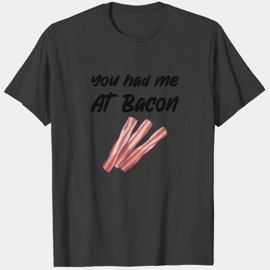 BACON: you had me at Bacon T-shirt