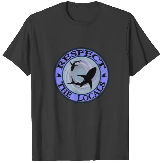 Respect The Locals Shark T-shirt